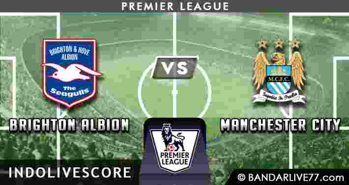 Preview dan Prediksi Brighton Hove Albion vs Manchester City 12 Agustus 2017 – Liga Inggris